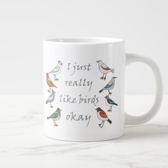 I Just Really Like Birds OK T-Shirt Birdwatcher  Giant Coffee Mug (Right)