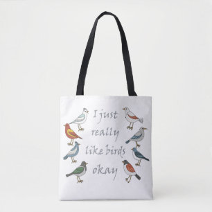 I Just Really Like Birds OK T-Shirt Birdwatcher  Tote Bag