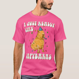 I Just Really Like Capybara Birthday T-Shirt