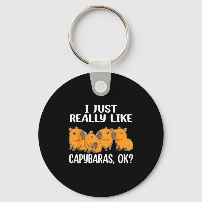 I Just Really Like Capybaras Ok Capybara Animal Ro Keychain (Front)