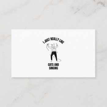 I Just Really Like Cats And Singing Business Card by Ken0123456 at Zazzle