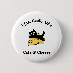 I Just Really Like Cats & Cheese Black Writing Button