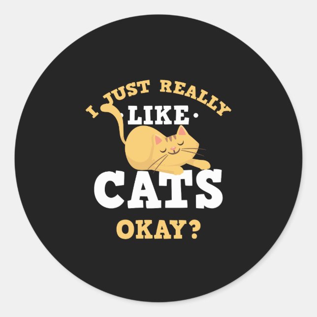 I Just Really Like Cats Funny Quote Sticker (Front)