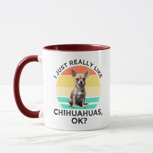 I Just Really Like Chihuahuas, OK? Mug (Left)