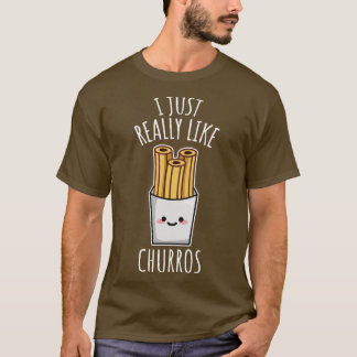 I Just Really Like Churros T-Shirt