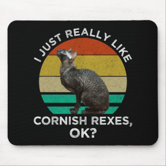 I Just Really Like Cornish Rexes, OK? Mouse Pad
