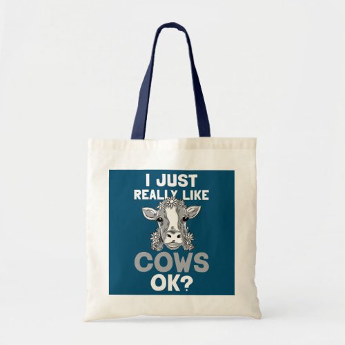I Just Really Like Cows Ok Lover Cow Farm Animals Tote Bag