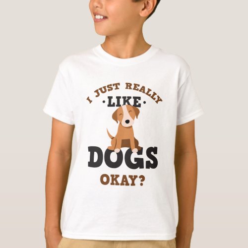 I Just Really Like Dogs Funny Quote T_Shirt