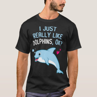 I Just Really Like Dolphins Cute Dolphin Girl T-Shirt