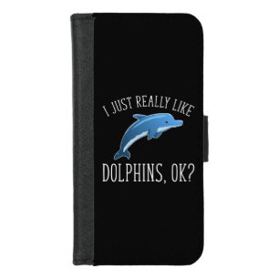 I Just Really Like Dolphins, OK? iPhone 8/7 Wallet Case