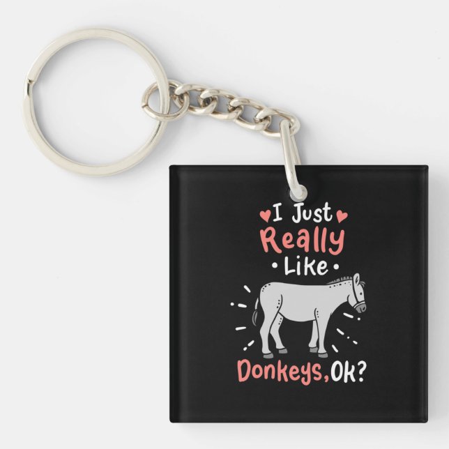 I Just Really Like Donkeys Keychain (Front)