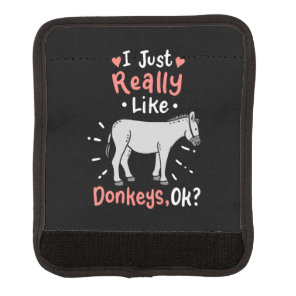 I Just Really Like Donkeys Luggage Handle Wrap