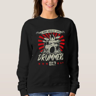 I Just Really Like Drummers Drum Drummer Sweatshirt