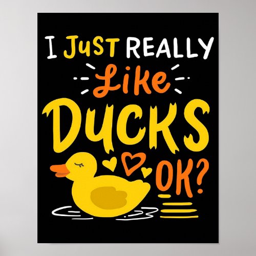 I Just Really Like Duck Ok Classical Design Poster