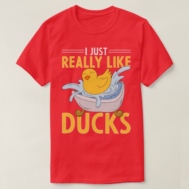 I Just Really Like Ducks Bath Toy Duckling Rubber  T-Shirt (Design Front)