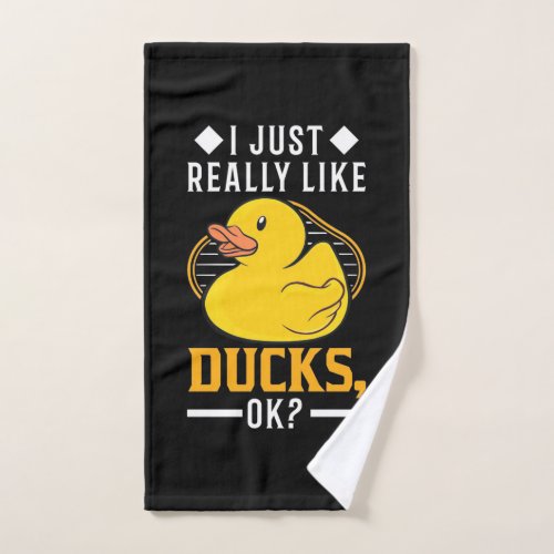 I Just Really Like Ducks Hand Towel