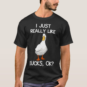 I Just Really Like Ducks Lover Gifts Duck Owner G T-Shirt