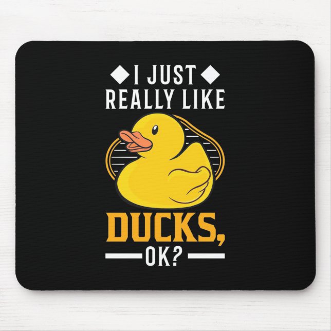 I Just Really Like Ducks Mouse Pad (Front)