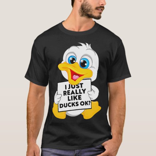 I Just Really Like Ducks Ok Hunter Or T_Shirt