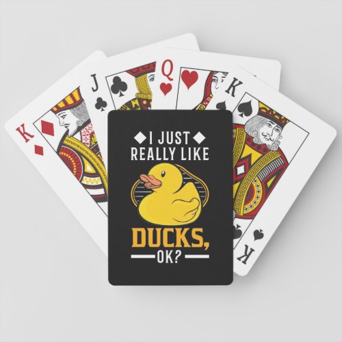 I Just Really Like Ducks Playing Cards