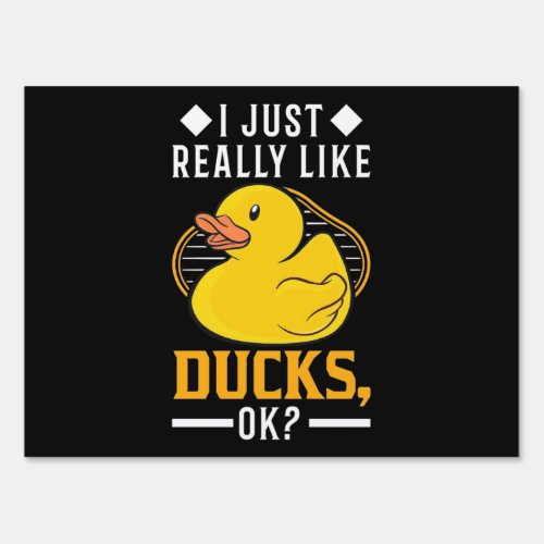 I Just Really Like Ducks Sign