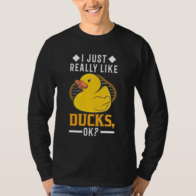 I Just Really Like Ducks T-Shirt (Front)