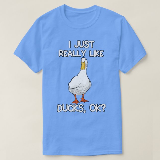 I Just Really Like Ducks T-Shirt (Design Front)