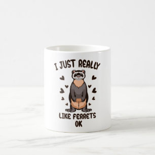 I just really like ferrets, ok? coffee mug