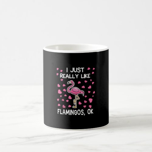 I Just Really Like Flamingos Ok Flamingo Lover Coffee Mug