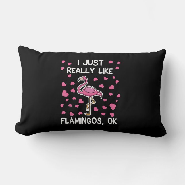 I Just Really Like Flamingos, Ok Flamingo Lover Lumbar Pillow (Front)