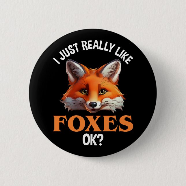 I Just Really Like Foxes OK? Button (Front)