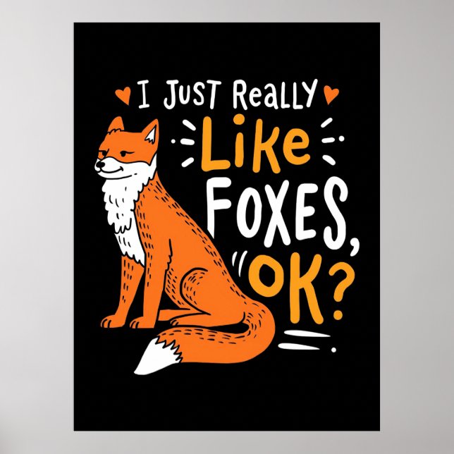 I Just Really Like Foxes Poster (Front)