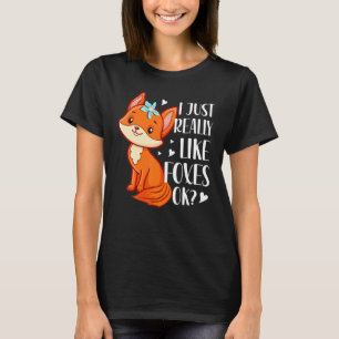I Just Really Like Foxes T-Shirt
