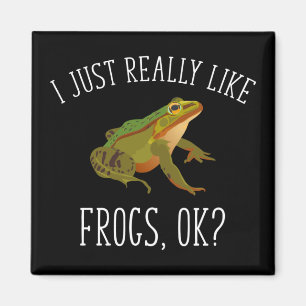 I Just Really Like Frogs, Ok? Funny Frog Lover Magnet