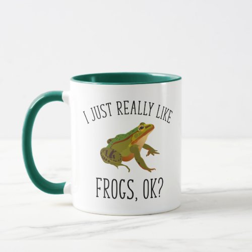 I Just Really Like Frogs Ok Funny Frog Lover Mug