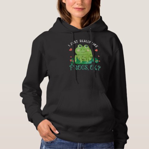 I Just Really Like Frogs Ok Funny Frog Lover Xmas  Hoodie