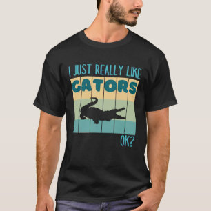 I Just Really Like Gators OK Vintage Retro Alligat T-Shirt