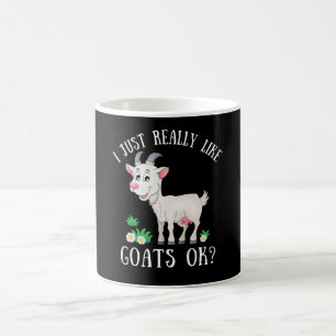 I just really like goats ok? funny goat lover coffee mug