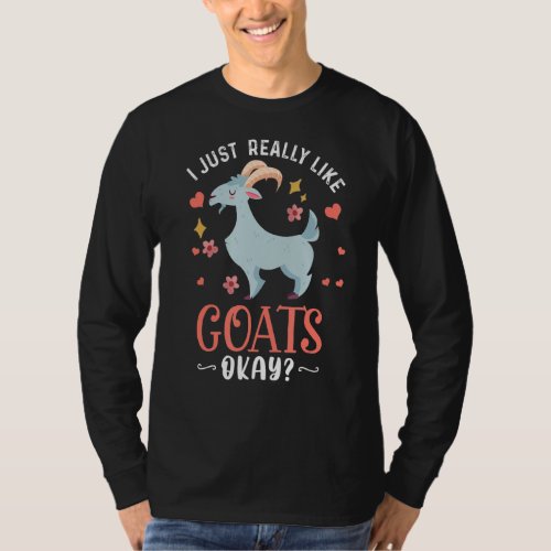 I Just Really Like Goats Ok Funny Goat Lover  T_Shirt