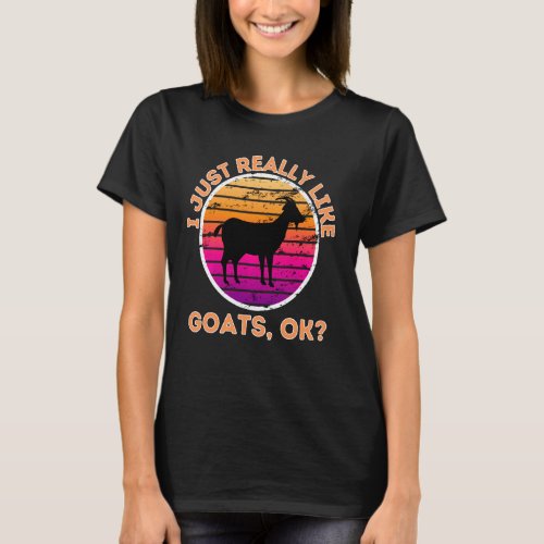 I Just Really Like Goats Ok Vintage Retro Goat T_Shirt