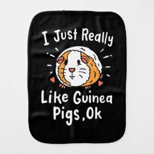 I Just Really Like Guinea Pigs Baby Burp Cloth