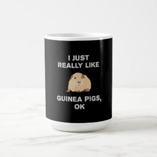 I Just Really Like Guinea Pigs Ok Funny Guinea Pig Coffee Mug