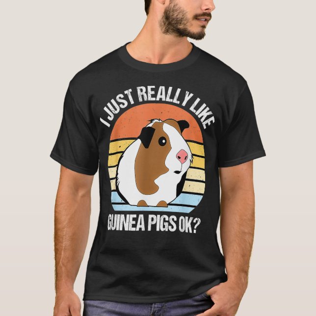 I Just Really Like Guinea Pigs Ok Funny Guinea Pig T-Shirt (Front)