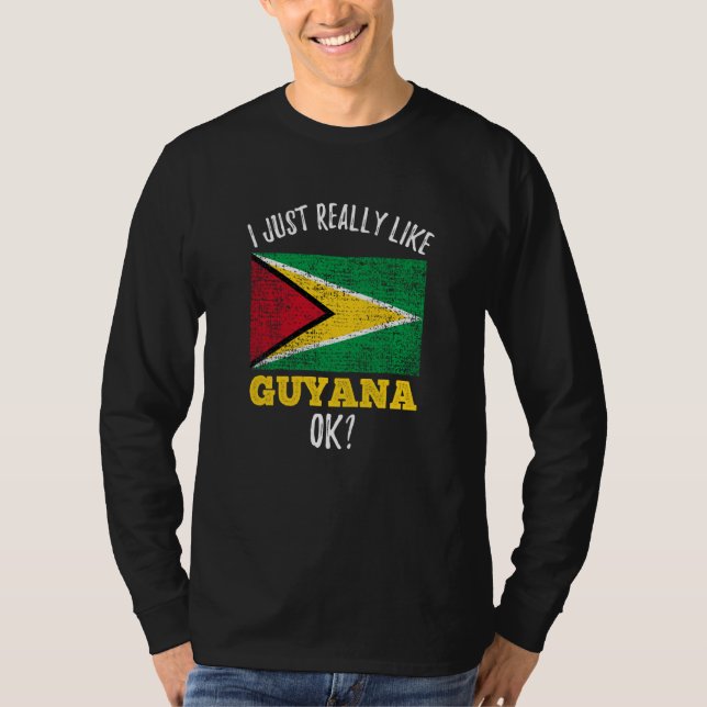 I Just Really Like Guyana Flag T-Shirt (Front)