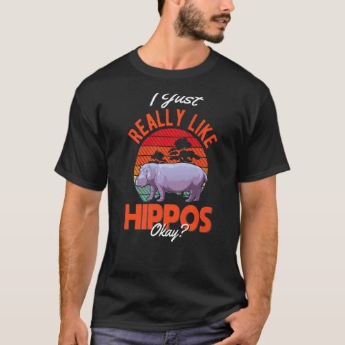 I just really like Hippos   T_Shirt