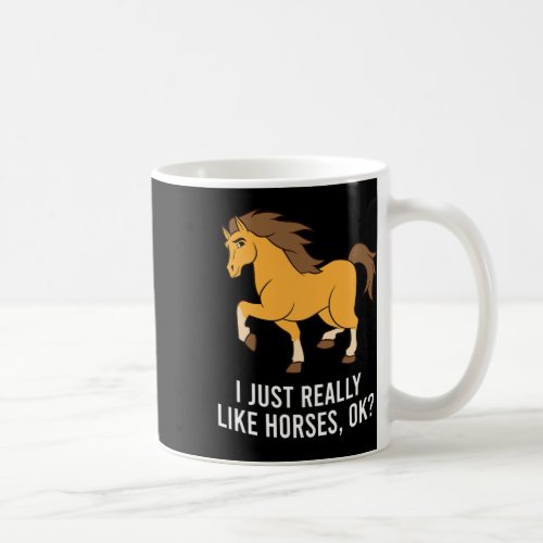 I Just Really Like Horses1  Coffee Mug
