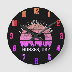 I Just Really Like Horses, Ok Round Clock