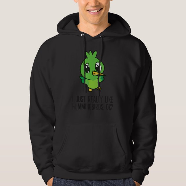 I Just Really Like Hummingbirds Hoodie (Front)