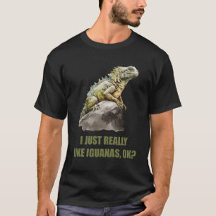 I just really like Iguanas Iguana T-Shirt