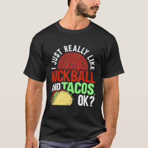I Just Really Like Kickball And Tacos Cinco De May T-Shirt